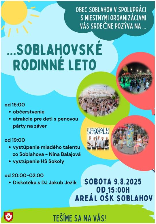 Milí občania,  Srdečne Vás pozývame  prežiť príjemné rodinné popoludnie na Soblahovské rodinné leto, ktoré sa uskutoční v sobotu 9.8.2025  v areáli OŠK Soblahov.