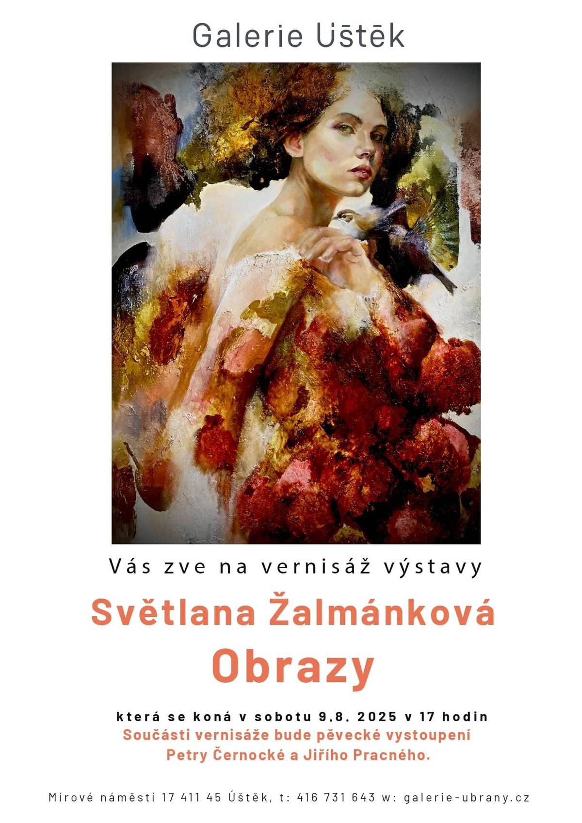 Zveme vás zítra 9. 8. od 17 hodin do Galerie Úštěk na vernisáž výstavy obrazů Světlany Žalmánkové. Úvodní slovo přednese Petr Jančařík a součástí vernisáže bude pěvecké vystoupení Petry Černocké za doprovodu Jiřího Pracného.