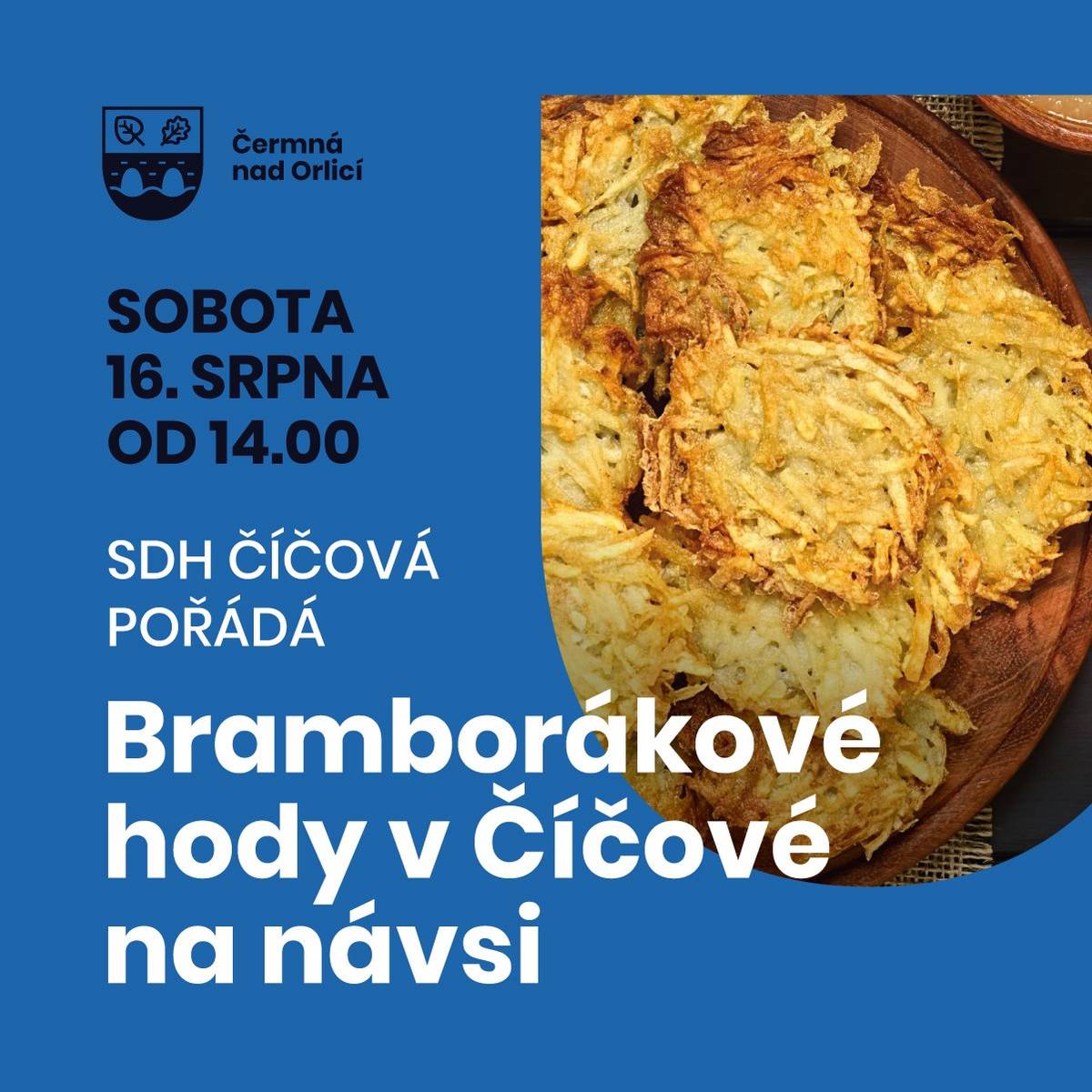 Sbor dobrovolných hasičů Číčová Vás srdečně zve na "Bramborákové hody", které se konají tuto sobotu 16. srpna od 14.00 hodin na návsi u hasičské zbrojnice v Číčové. Těšíme se na Vás!