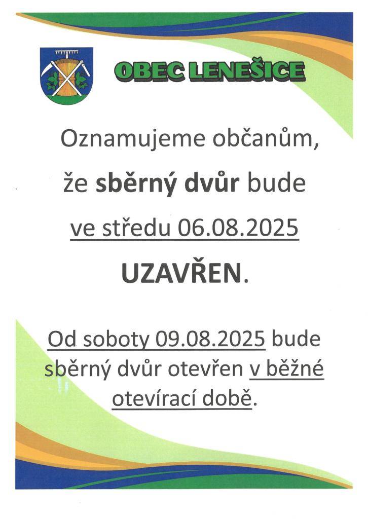 Obec Lenešice oznamuje, že sběrný dvůr bude ve středu 06.08.2025 uzavřen. Od soboty 09.08.2025 bude sběrný dvůr otevřen v běžné otevírací době.