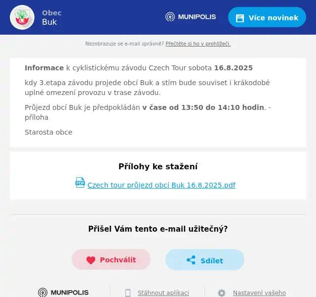Informace k cyklistickému závodu Czech Tour sobota 16.8.2025 kdy 3.etapa závodu projede obcí Buk a stím bude souviset i krákodobé uplné omezení provozu v trase závodu. Průjezd obcí Buk je předpokládán v čase od 13:50 do 14:10 hodin. -příloha Starosta obce