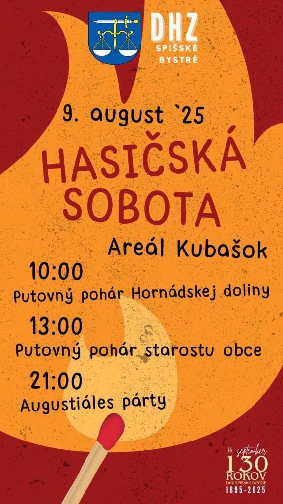 DHZ Spišské Bystré a Obec Spišské Bystré Vás pozývajú na podujatie s názvom Hasičská sobota, ktorá sa uskutoční dňa 09.08.2025 (sobota) v areáli Kubašok v Spišskom Bystrom.