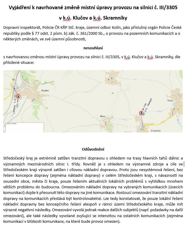 Po několika letech od neúspěšného pokusu o omezení nákladní dopravy jsme ve spolupráci s firmou SEDOZ DZ s.r.o. zkusili znovu podat žádost o schválení místní úpravy omezující tranzitní dopravu přes naše obce.