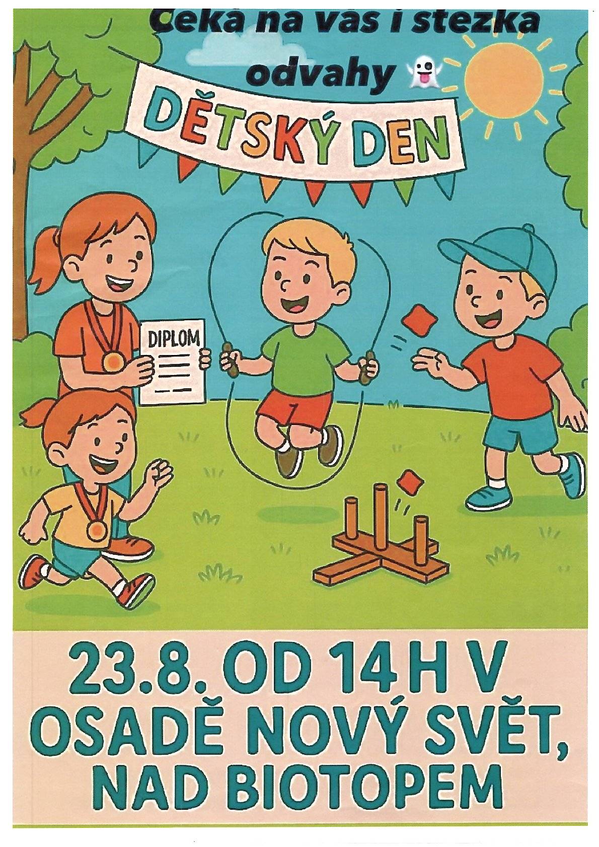 DĚTSKÝ DEN V OSADĚ NOVÝ SVĚT NAD BIOTOPEM 23.8.2025 OD 14 HODIN ČEKÁ NA VÁS I STEZKA ODVAHY OD 20:30 PRO MENŠÍ DĚTI A OD 21:00 PRO VĚTŠÍ DĚTI