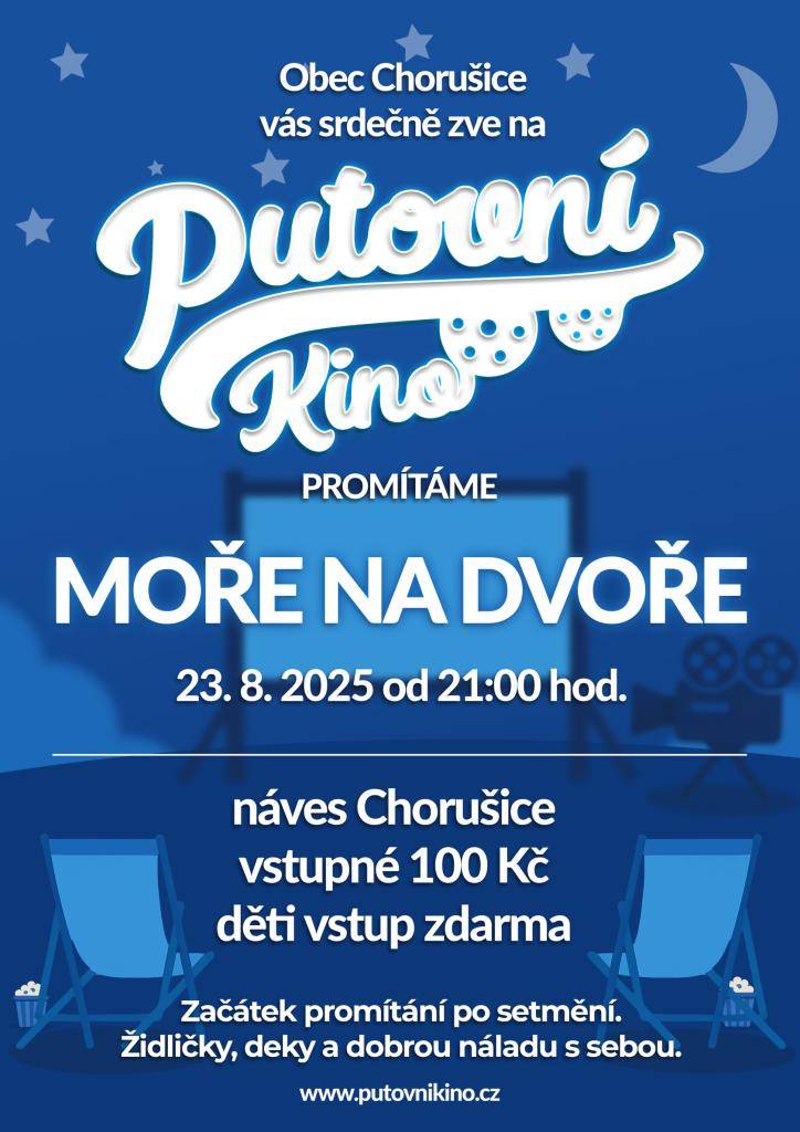 Obec Chorušice zve do putovního kina na návsi v sobotu 23.8.2025 cca od 21h (po setmění) na film "Moře na dvoře", židličky, deky a dobrá nálada vítány.