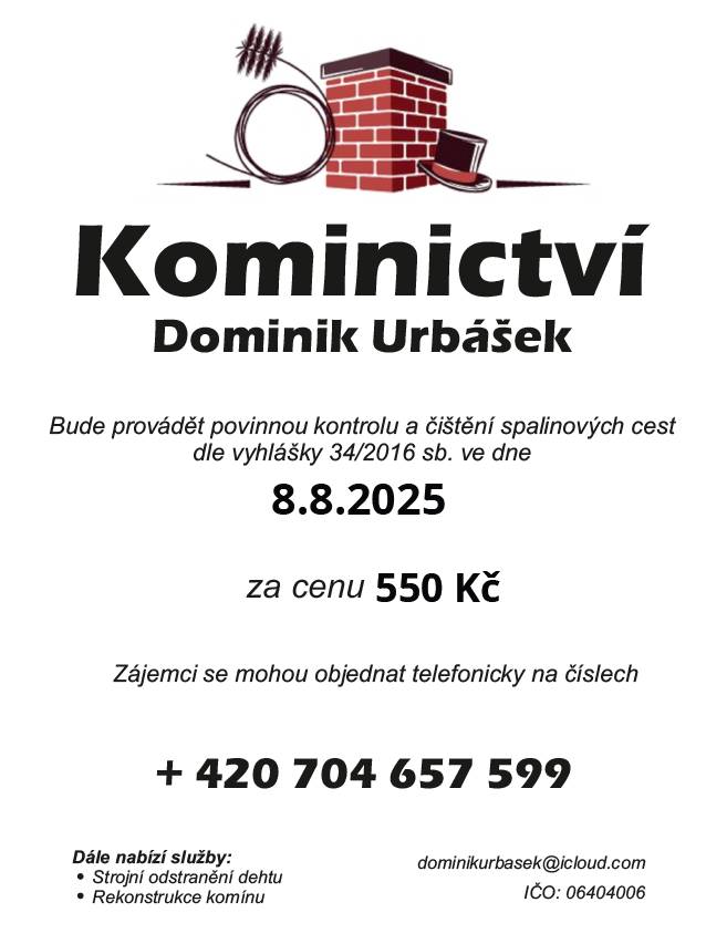 Kominictví Dominik Urbášek nabízí povinnou kontrolu a čištění spalinových cest dle vyhlášky 34/2016 sb. Zájemci se mohou objednat telefonicky na uvedených číslech za cenu 550 Kč.