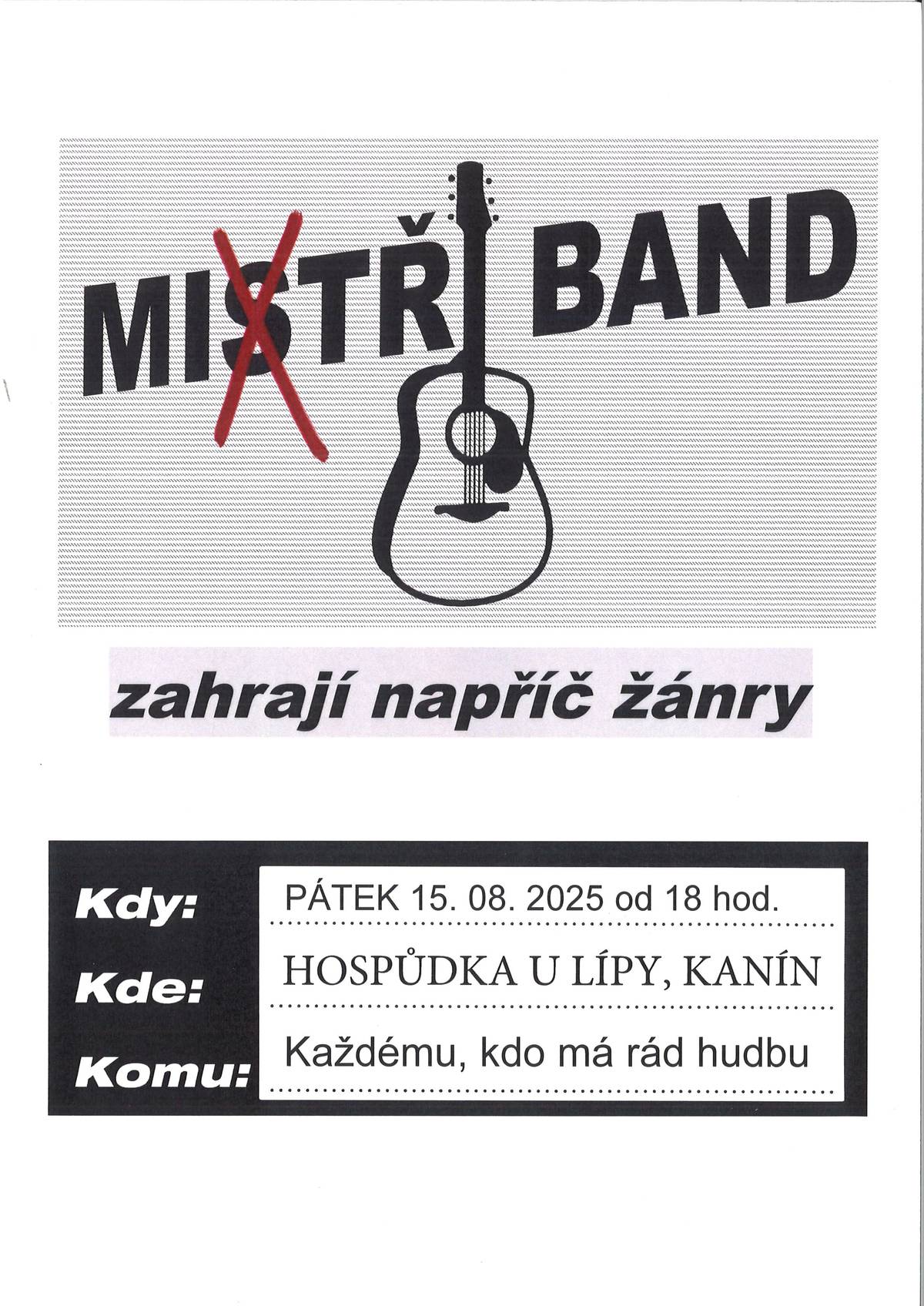 Hospůdka U Lípy v Kaníně vás srdečně zve na posezení s kapelou MISTŘI BAND v pátek 15. srpna od 18 hod.