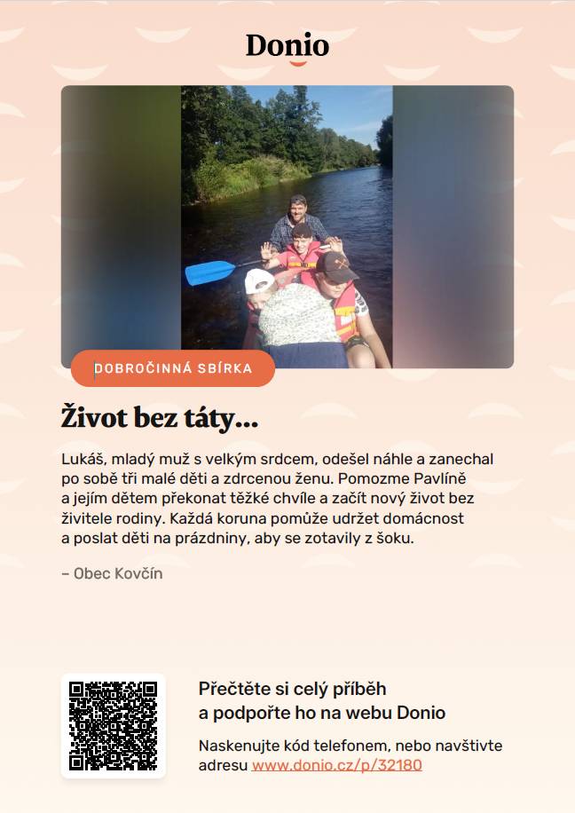 Každá koruna se počítá. Pomozte Pavlíně a dětem překonat nejhorší dny po ztrátě táty. https://donio.cz/zivot-bez-taty?utm_source=copylink&utm_medium=socialshare&utm_campaign=share_button&utm_content=37672adc-78ab-4553-8068-fcde8604d316