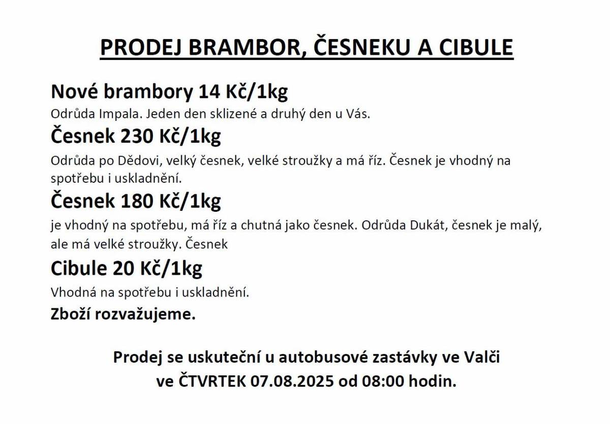 Prodej brambor, česneku a cibule se uskuteční 7.8.2025 od 8.00 hodin u autobusové zastávky ve Valči.