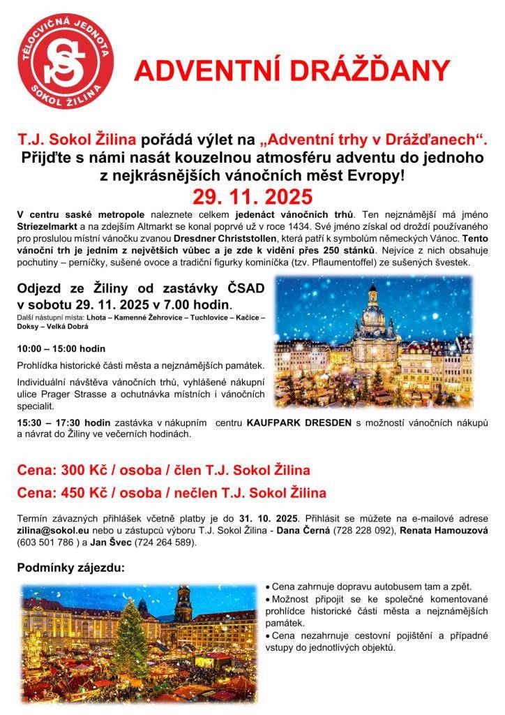 T.J. Sokol Žilina pořádá výlet na "Adventní trhy v Drážďanech".  Přijďte s námi nasát kouzelnou atmosféru adventu do jednoho z nejkrásnějších vánočních měst Evropy.
