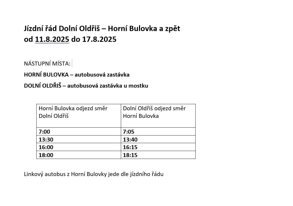 NÁSTUPNÍ MÍSTA: HORNÍ BULOVKA – autobusová zastávka DOLNÍ OLDŘIŠ – autobusová zastávka u mostku Trasu obsluhuje SDH Bulovka - Ford Tranzit