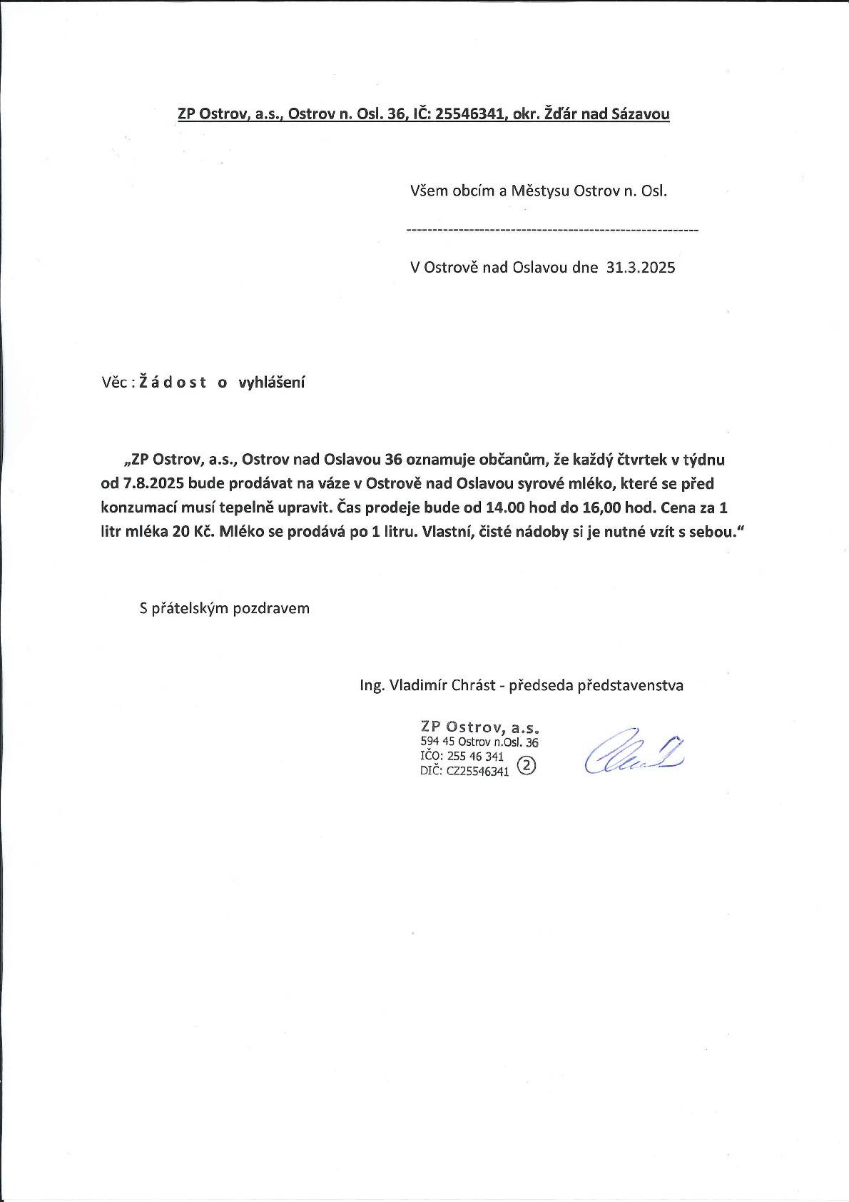 ZP Ostrov nabízí syrové mléko - viz přiložená Žádost o vyhlášení.