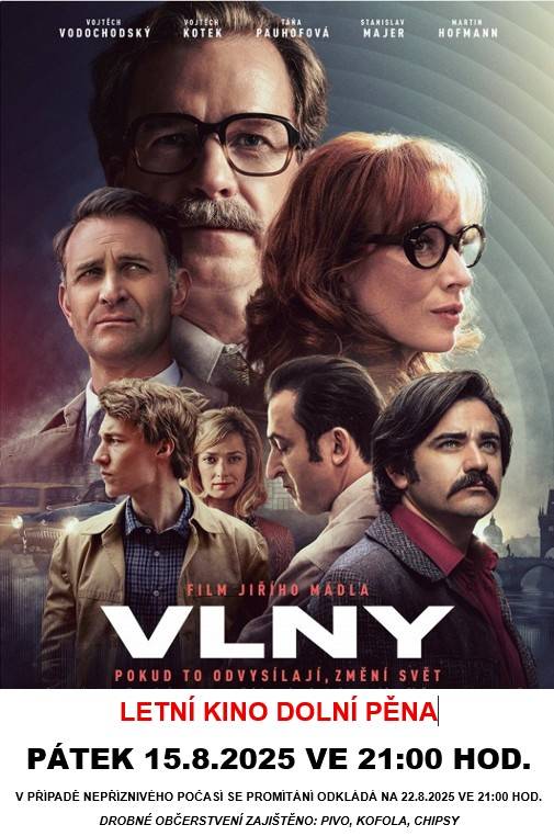 Zveme Vás 15. 8. ve 21.00 do letního kina v Dolní Pěně na fotbalovém hřišti na film VLNY. Vstupné 50,--Kč. Drobné občerstvení zajištěno. V případě nepříznivého počasí se promítání posouvá na 22. 8. 2025.