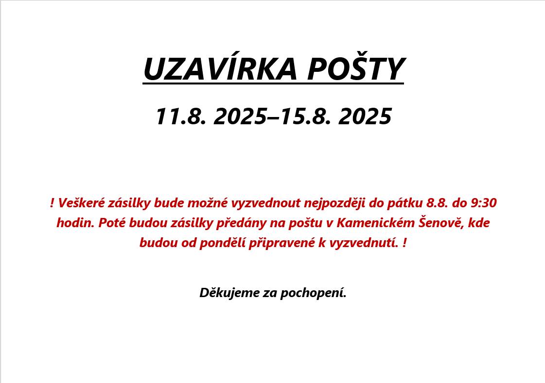 Ve dnech 11.8. - 15.8. (pondělí - pátek) bude uzavřena pošta partner i obecní úřad. Děkujeme za pochopení.