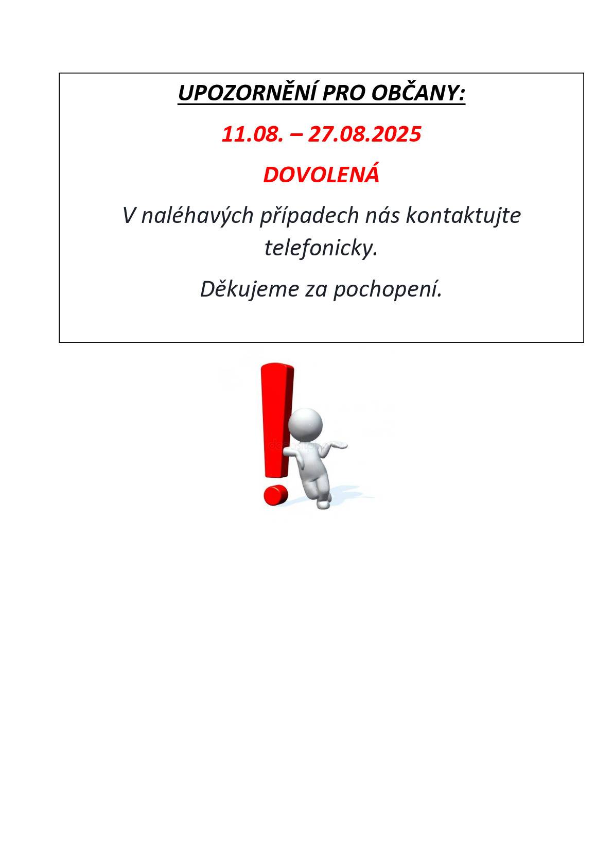 oznamujeme, že od 11.8 do 27.8.2025 je obecní úřad uzavřen.
