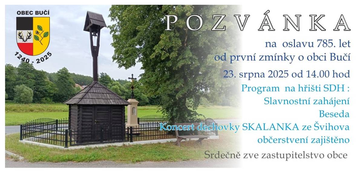 Zastupitelé obce Bučí srdečně zvou na oslavu 785. let od první zmínky o obci Bučí, která se koná dne 23. srpna 2025 od 14:00  hod. na hřišti.