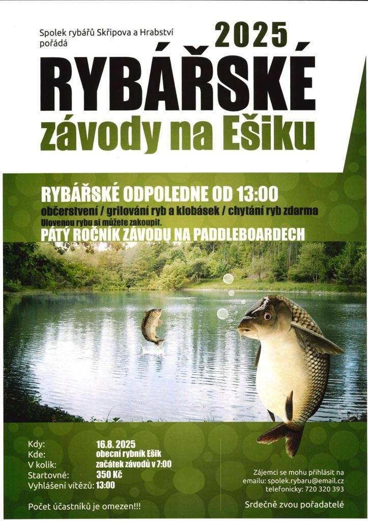 Nezapomeňte již tuto sobotu 16.8.2025 - Rybářské závody na Ešiku - Rybáři si mohou zachytat - nutná registrace. Od 13:00 si nejen "milovníci ryb" mohou dát něco k snědku, nebo si užít již  pátý ročník závodů na paddlboardech. Přijďte místní rybáře podpořit. V pátek 22.8.2025 od 16:30 se můžete těšit na tradiční fotbalové utkání SEVER proti JIHU s večerní diskotékou. Občerstvení je zajištěno.Jste srdečně zvání.