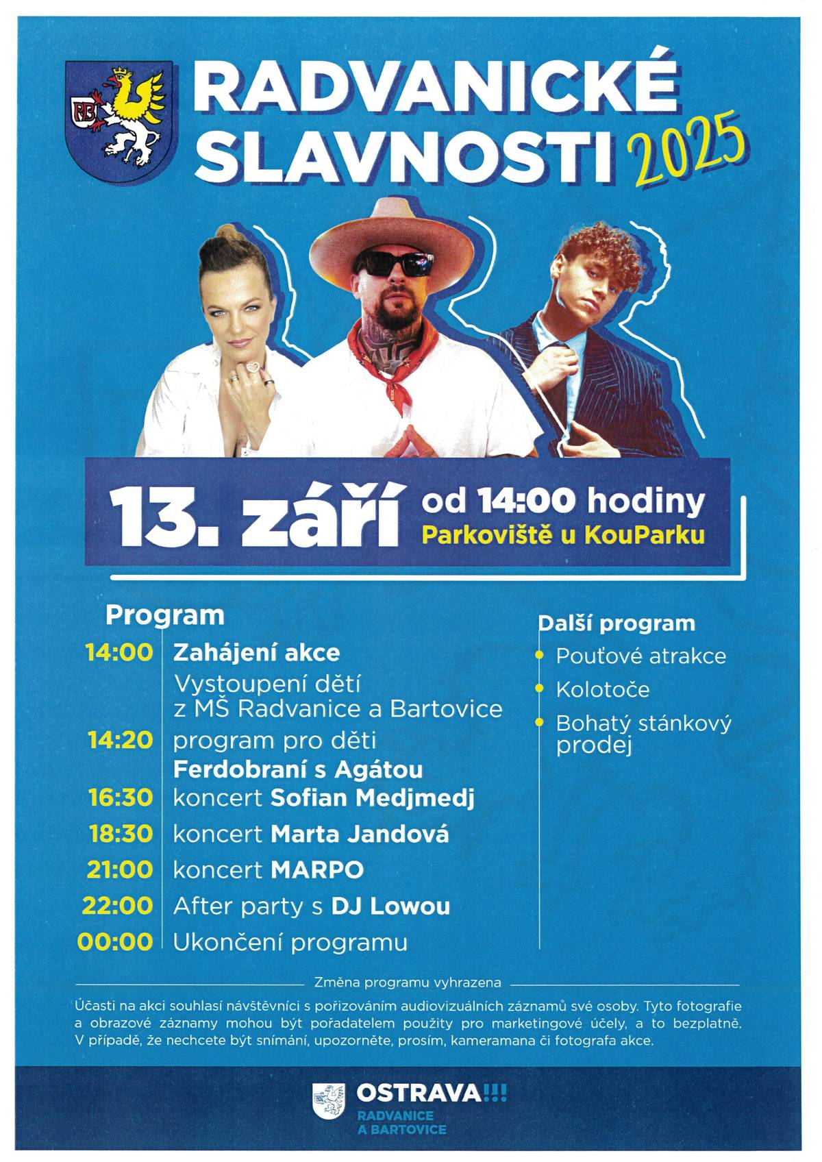 Milí spoluobčané, srdečně Vás zveme na letošní Radvanické slavnosti v sobotu 13. září 2025 na parkovišti u KouParku v Radvanicích. Od 14.00 hodin je pro Vás přichystán bohatý kulturní program. Představí se děti z mateřských škol našeho obvodu, následovat bude Ferdobraní s Agátou, a poté vystoupí populární Sofian Medjmedj, Marta Jandová a další. Podrobnosti naleznete na plakátě. Těšíme se na setkání s Vámi a věříme, že nám bude počasí letos přát. Aleš Boháč
