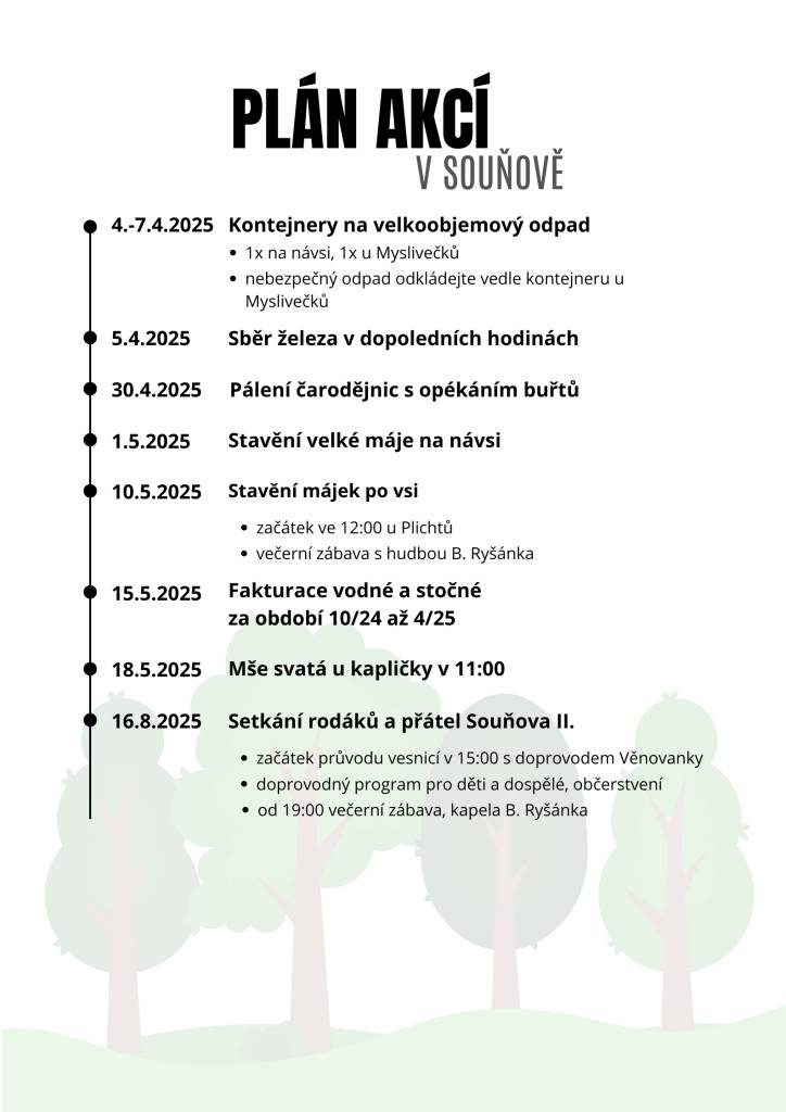 Přinášíme Vám plán akcí pro tento rok.  Podrobnější program pro setkání rodáků bude ještě upřesněn.  Rozpis svozu bioodpadu bude zveřejněn dodatečně.