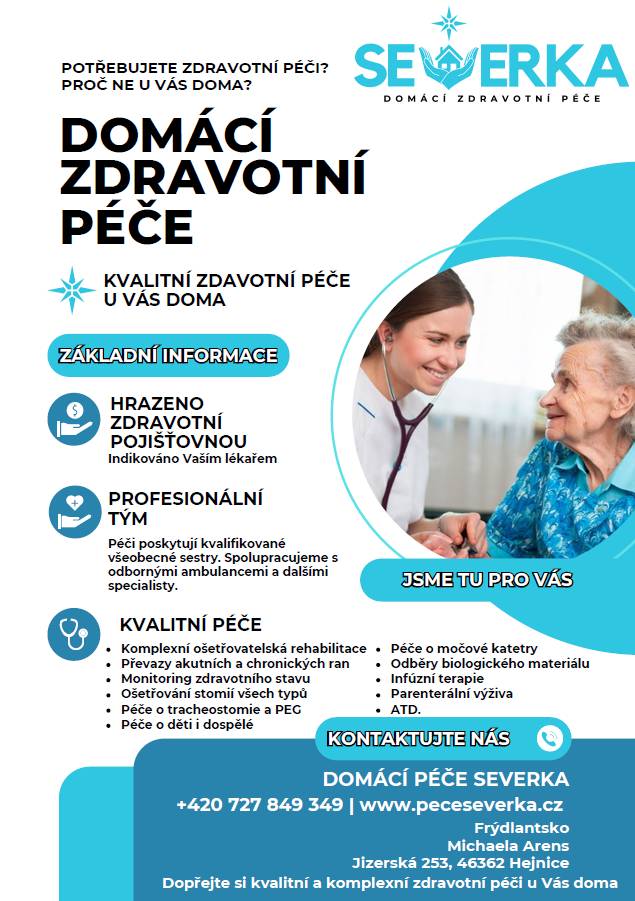 Na Frýdlantském výběžku začala nově působit agentura domácí zdravotní péče Severka, která zajišťuje odbornou zdravotní péči přímo v domácím prostředí pacientů. Více informací na : www.peceseverka.cz.