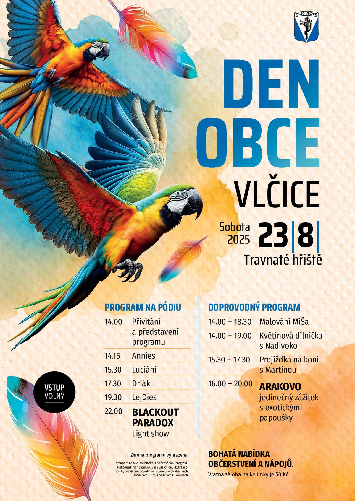 Vážení a milí občané,  prázdniny se přehouply do své druhé poloviny a nastává čas intenzivních příprav na největší obecní společenskou akci, Den obce 2025. I letos nás čeká bohatý program pro děti i dospělé. Těšit se můžete na kapely různých žánrů, výjimečné zážitky, ojedinělou podívanou i širokou nabídku občerstvení a mnoho další zábavy.  Ode dneška až do dne D Vám každý den představíme všechny ty, kteří nás budou bavit. Vězte, máme se na co těšit!