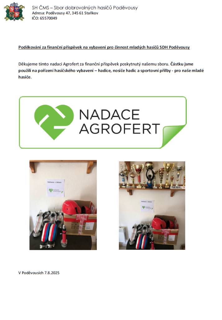 Sbor dobrovolných hasičů Poděvousy děkuje nadaci Agrofert za poskytnutí finančního příspěvku, který byl využit na nové hasičské vybavení pro mladé hasiče.