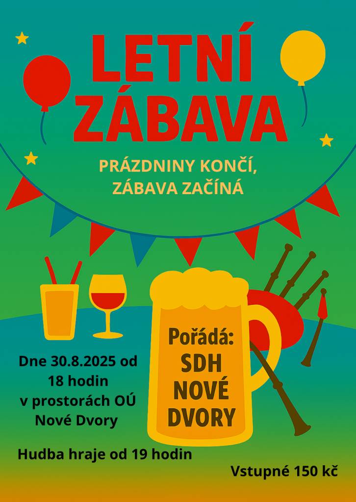 Občané jsou srdečně zváni na letní zábavu, která se koná 30. srpna 2025 v prostorách obecního úřadu Nové Dvory.