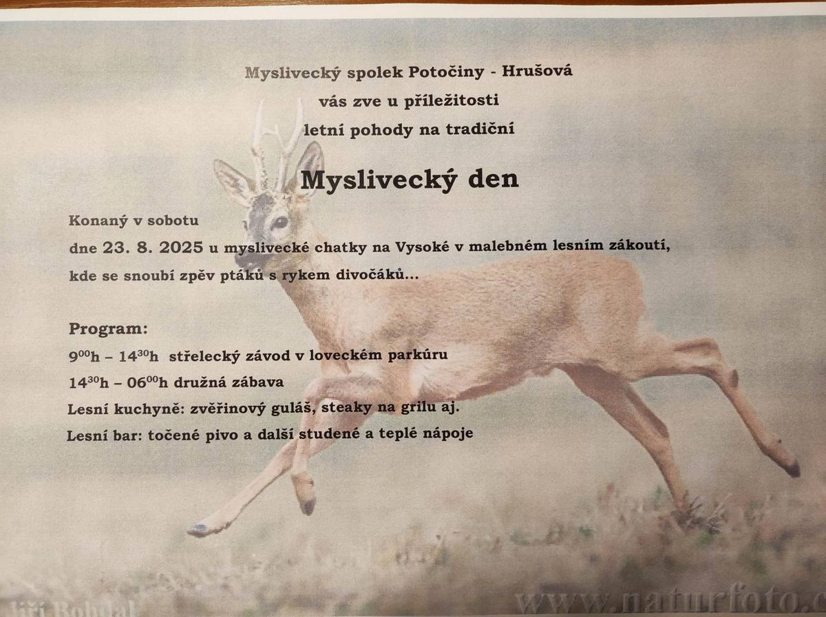Myslivecký spolek Potočiny - Hrušová Vás srdečně zve na tradiční Myslivecký den, který se uskuteční v sobotu 23.8.2025 od 9:00 u myslivecké chatky na Vysoké. Přijdtě si užít příjemný den v malebném lesním prostředí.