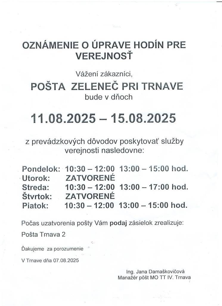 Oznamujeme, že z prevádzkových dôvodov pošta Zeleneč v dňoch od 11.8. 2025-15.8.2025  upravila otváracie hodiny