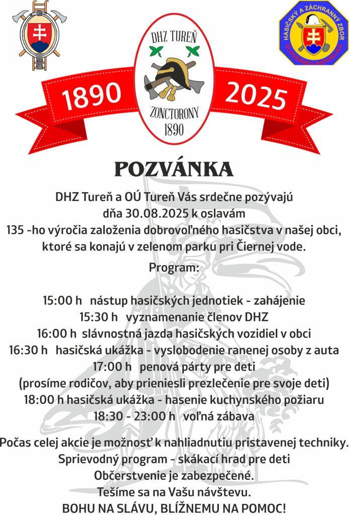 DHZ Tureň a OÚ Tureň Vás srdečne pozývajú dňa 30.08.2025 k oslavám 135-ho výročia založenia dobrovoľného hasičstva v našej obci, ktoré sa konajú v zelenom parku pri Čiernej vode.