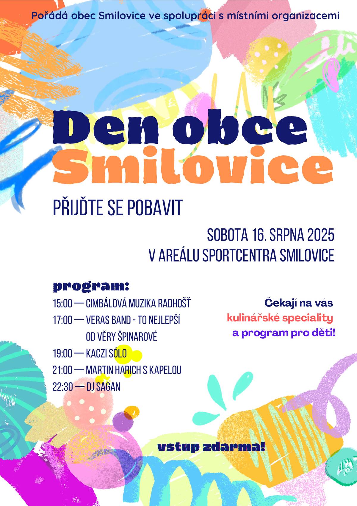 🎉 Den obce Smilovice 📅 Kdy: 16. 8. 2025 | 🕙 od 15:00 📍 Kde: Areál Sportcentra Smilovice | Vstup zdarma Přijďte se pobavit! Čekají na vás kulinářské speciality, živá hudba, program pro děti a spousta dobré nálady! 🌞🎶
