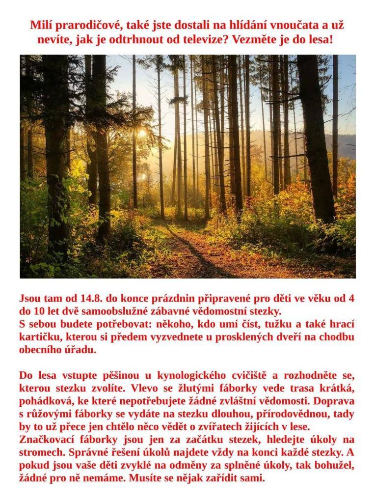 V lese nad Klabavou je pro děti 4-10 let připravena zábavná vědomostní stezka. Začíná u kynologického cvičiště a bude zde do konce prázdnin. U vstupních dveří na obecním úřadu jsou připevněny desky s hracími kartami, které si můžete kdykoliv vyzvednout.