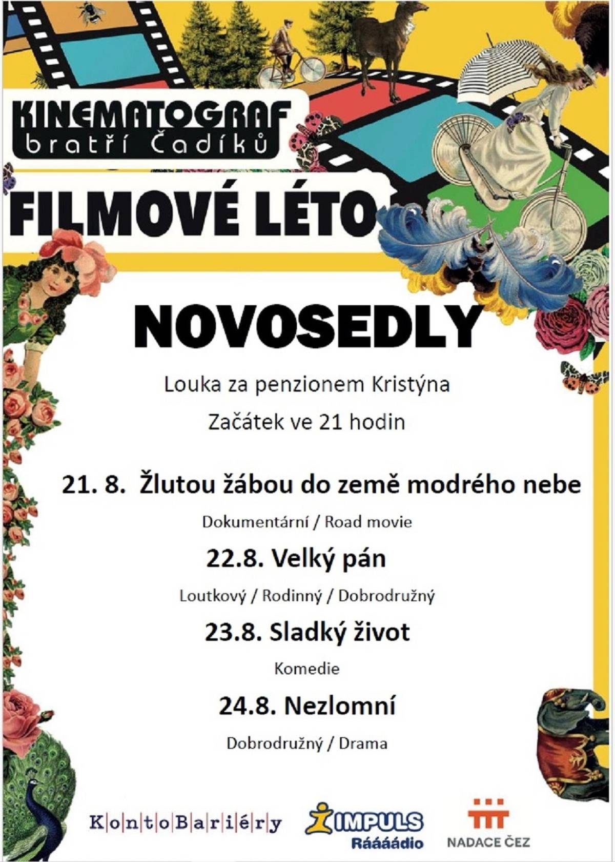 „Kulturní komise Novosedly Vás zve na Filmové léto, které se bude konat příští týden od čtvrtka 21. srpna do neděle 24. srpna, na louce vedle penzionu Kristýna v Novosedlech, začátek promítání bude vždy ve 21.00 hodin. Ve čtvrtek se můžete těšit na dokumentární film Žlutou žábou do země modrého nebe, v pátek se bude promítat pohádka Velký pán, v sobotu bude hrát komedie Sladký život a v neděli bude hrát dobrodružný film Nezlomní. Občerstvení zajištěno.“