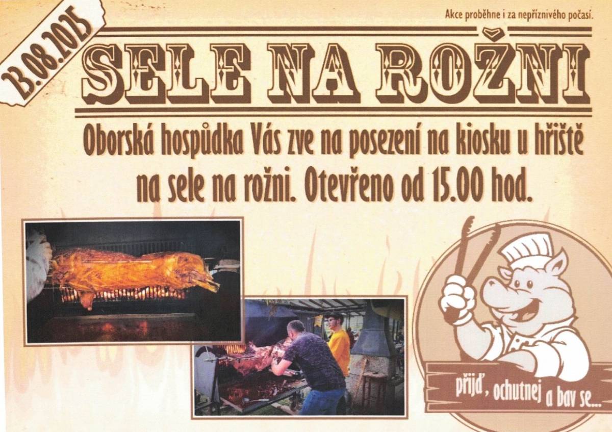 Dne 23.8.2025 vás oborská hospůdka srdečně zve k posezení na kiosku u hřiště. Vedle alka i nealka se bude rožnit sele a zahraje vám k poslechu a tanci skupina Viktorův přehmat. Akce se koná i za nepříznivého počasí.