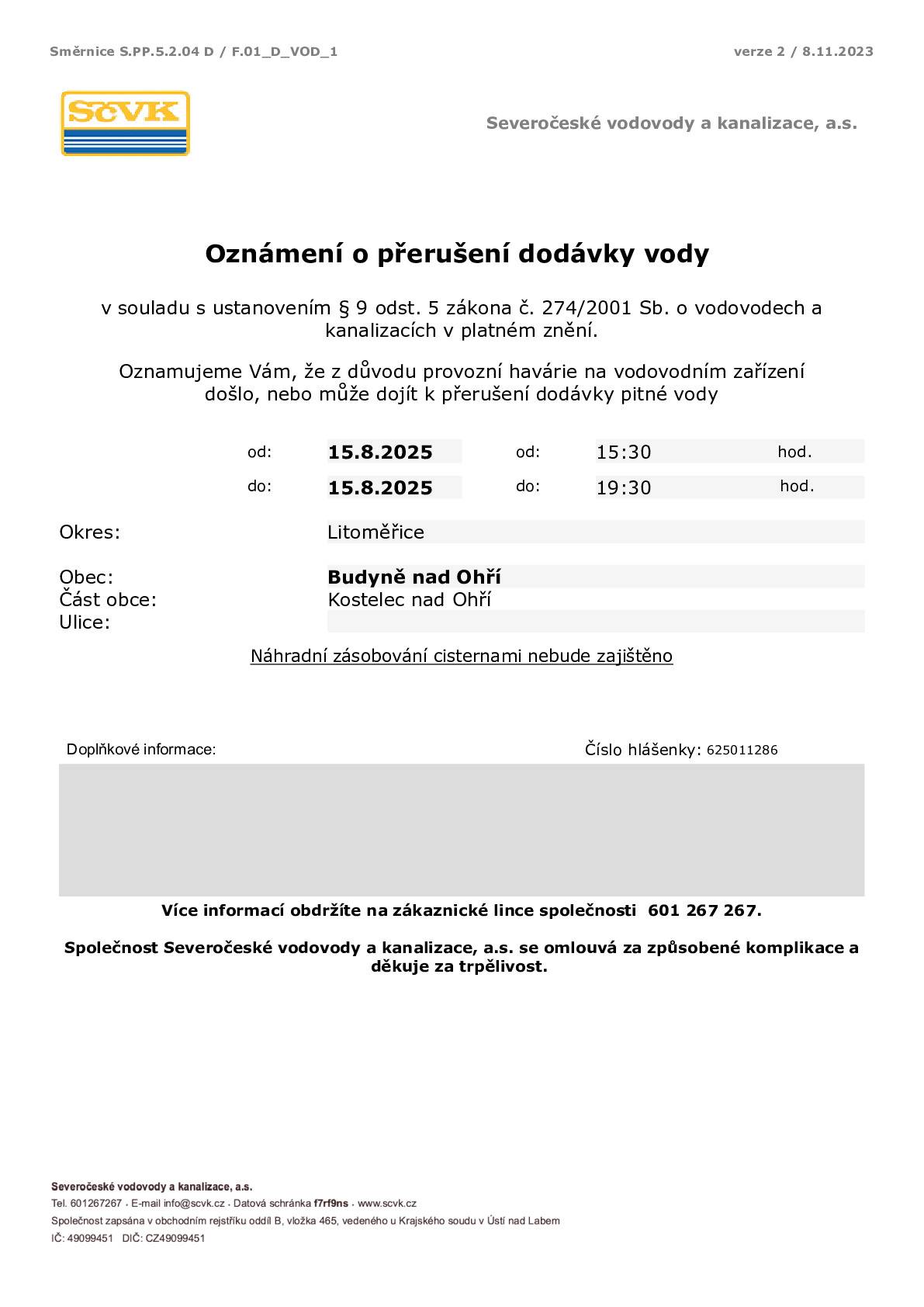 SčVK právě oznámily, že došlo k přerušení dodávky pitné vody a to pouze v obci Kostelec nad Ohří. (viz. oznámení SčVK). Pokud nedojde ke zprovoznění dodávky pitné vody do stanovené doby (viz.oznámení SčVK)), bude v obci zajištěna cisterna s pitnou vodou.