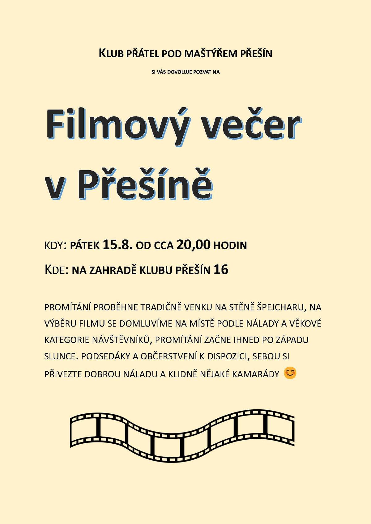 Klub přátel pod Maštýřem si vás dovoluje pozvat na Filmový večer v Přešíně, který se uskuteční v pátek 15. 8. 2025 od cca 20 hod. na zahradě klubu v Přešíně čp. 16.