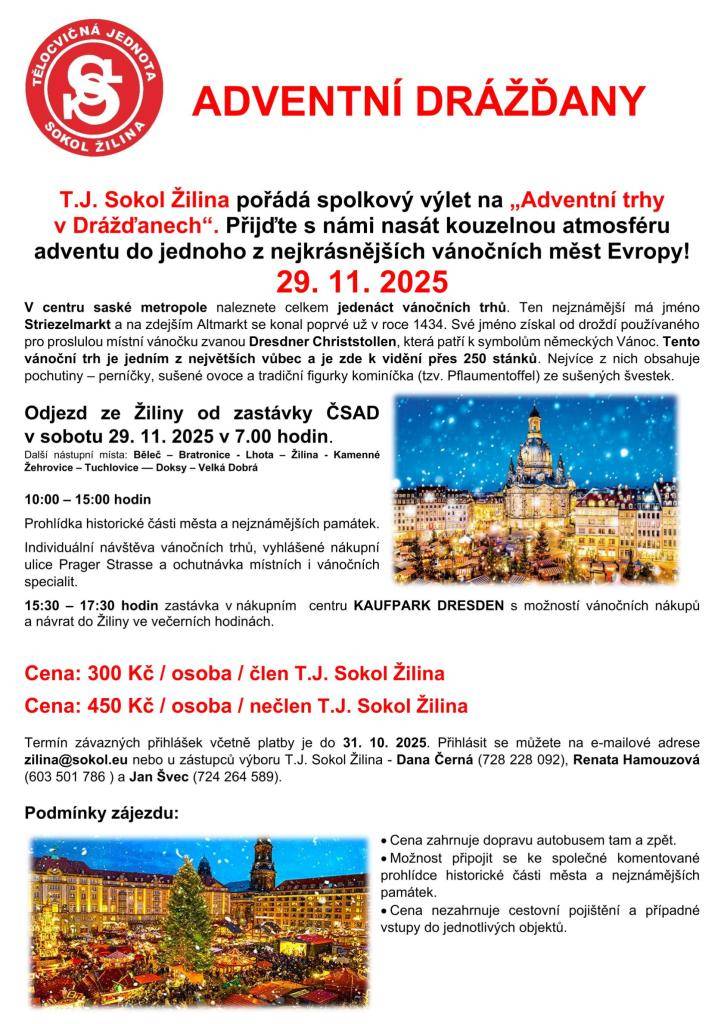 T.J. Sokol Žilina pořádá výlet na "Adventní trhy v Drážďanech".  Přijďte s námi nasát kouzelnou atmosféru adventu do jednoho z nejkrásnějších vánočních měst Evropy.