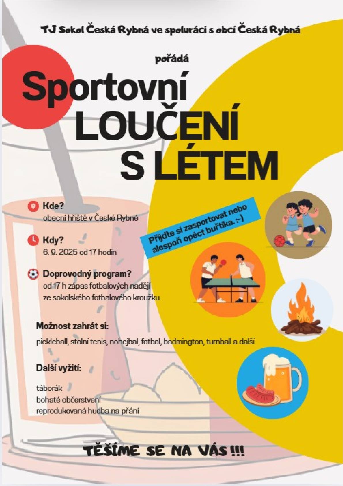 Sportovní loučení s létem 6.9.2025 od 17:00 hodin na obecním hřišti v České Rybné. Možnost zahrát si:picklebal,stolní tenis,nohejbal,fotbal,badmington,turnball ...... . Táborák, občerstvení.