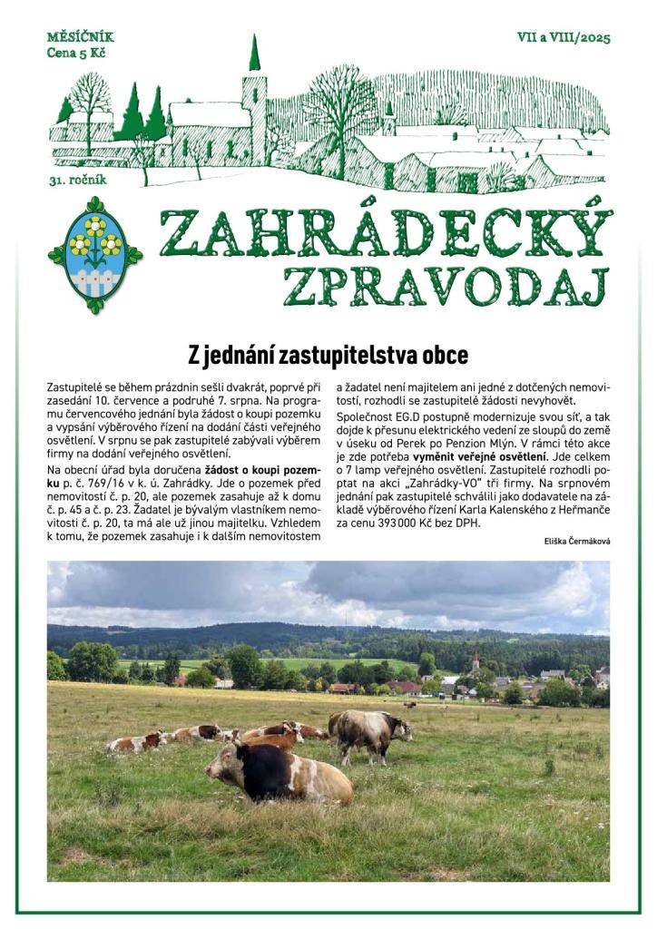 V letním dvojčísle zpravodaje nechybí souhrn projednaných bodů zastupitelstvem a pár dalších informací z obce. Můžete si přečíst, jaký byl konec školního roku v MŠ a taky o úspěších dobrovolných hasičů. Zveme také na Pohádkový les a přejeme ke krásné diamantové svatbě.