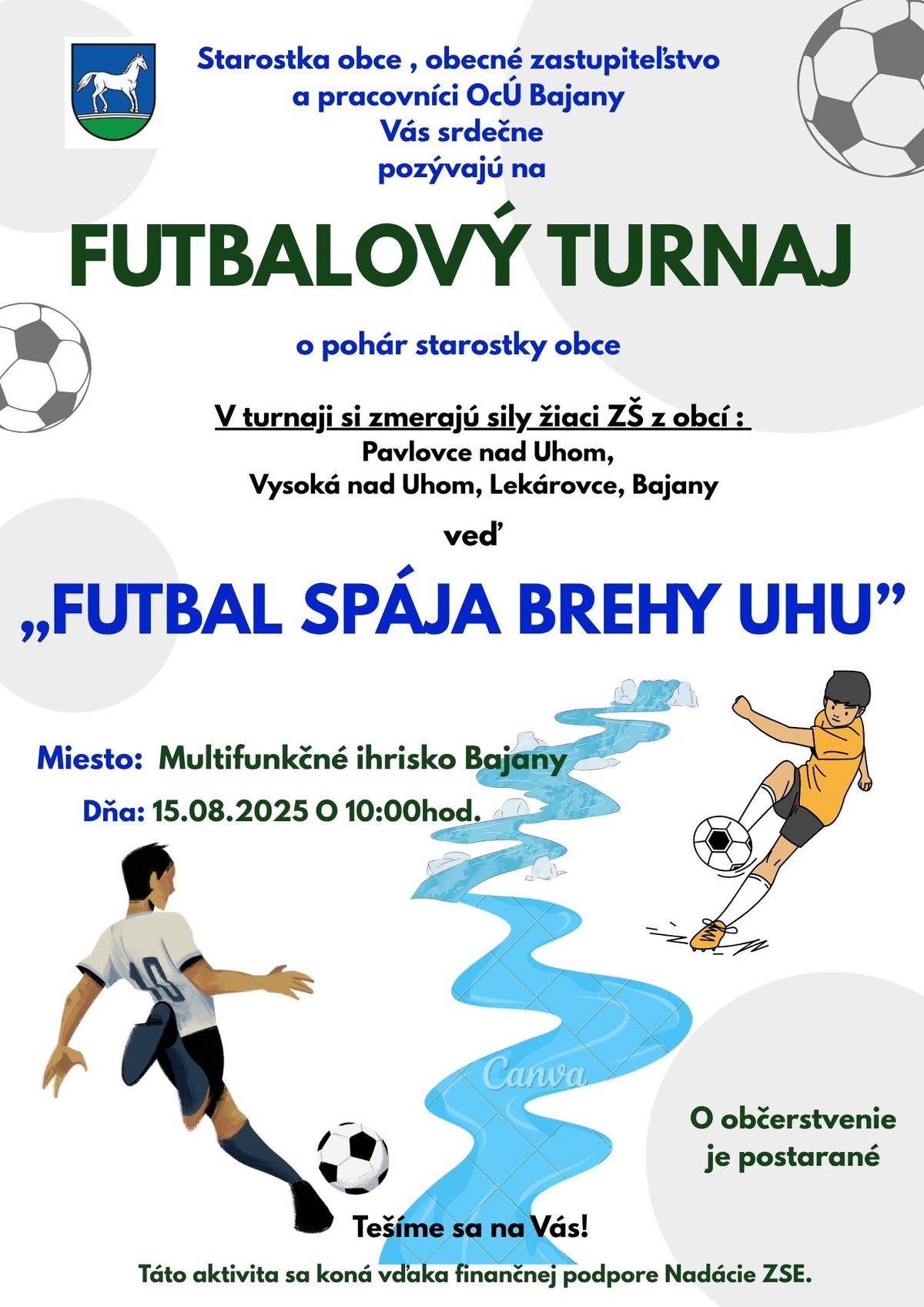 Pozývame vás na futbalový turnaj pre deti a mládež, ktorý sa bude konať dňa 15.08. o 10:00hod na multifunkčnom ihrisku.