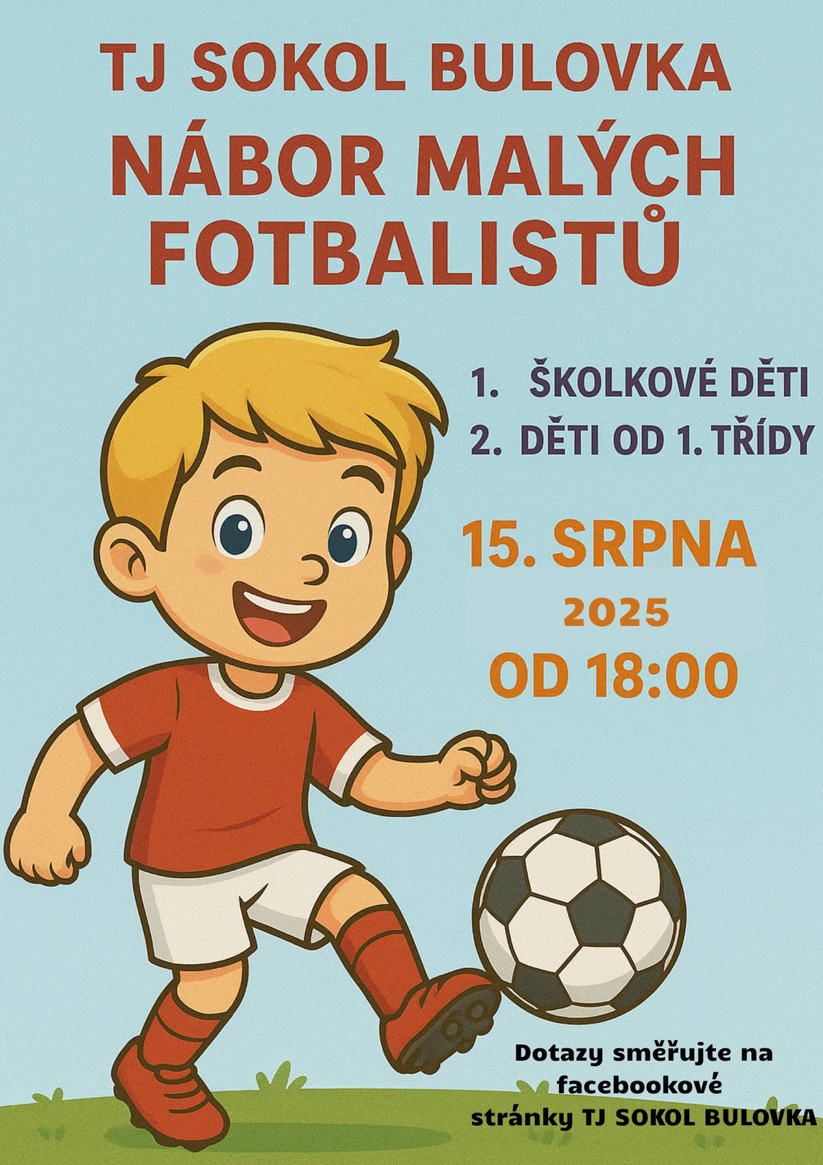 TJ Sokol Bulovka nabírá malé fotbalisty - školkové děti a děti od 1. třídy. Nábor proběhne v pátek 15. srpna 2025 od 18:00hod na fotbalovém hřišti v Bulovce.