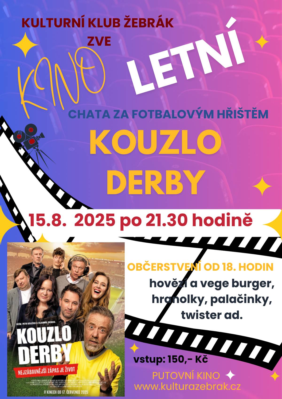 V pátek 15. 8. po 21.30 hodině budeme opět promítat u chaty za fotbalovým hřištěm nový český film, který jde právě do kin - Kouzlo derby. Herecké obsazení skvělé: Michal Dlouhý, Petra Nesvačilová, Ondřej Sokol, Martin Finger, Jitka Čvančarová, Michal Isteník, Petr Uhlík ad. Kouzlo derby je hlavně o lásce a vášni, které s sebou život přináší v různých podobách. Od 18. hodin bude možnost občerstvení. Míst k sezení je omezený počet, vezměte s sebou deky, židličky, ale hlavně dobrou náladu. Těšíme se na Vás!