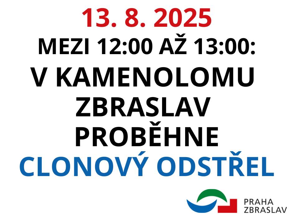 Dne 13.8.2025 mezi 12. až 13. hodinou bude v kamenolomu Zbraslav proveden clonový odstřel.