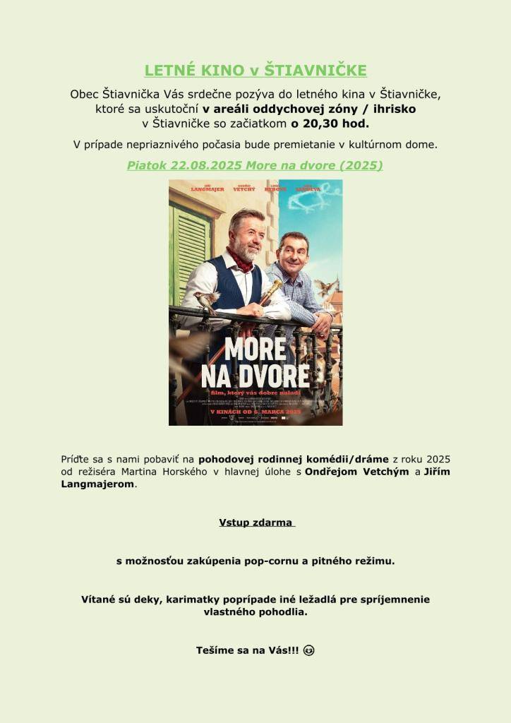 Obec Štiavnička Vás srdečne pozýva do letného kina v Štiavničke, ktoré sa uskutoční 22.8.2025(piatok) v areáli oddychovej zóny / ihriska v Štiavničke so začiatkom o 20,30 hod. film: More na dvore