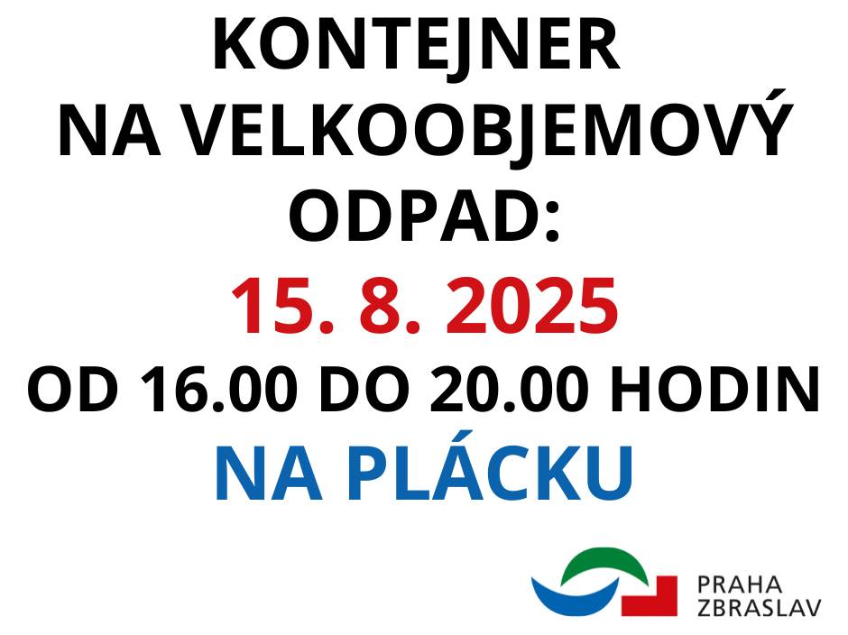 Kontejner na velkoobjemový odpad bude přistaven v pátek 15. 8. 2025 od 16.00 do 20.00 hodin v ulici Na Plácku.   Další info na radničním webu.