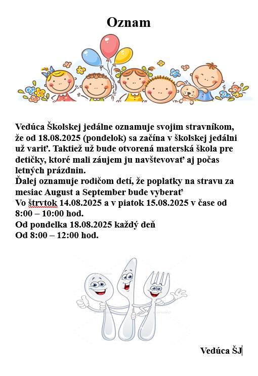 Vedúca Školskej jedálne oznamuje svojim stravníkom, že od 18.08.2025 (pondelok) sa začína v školskej jedálni už variť.