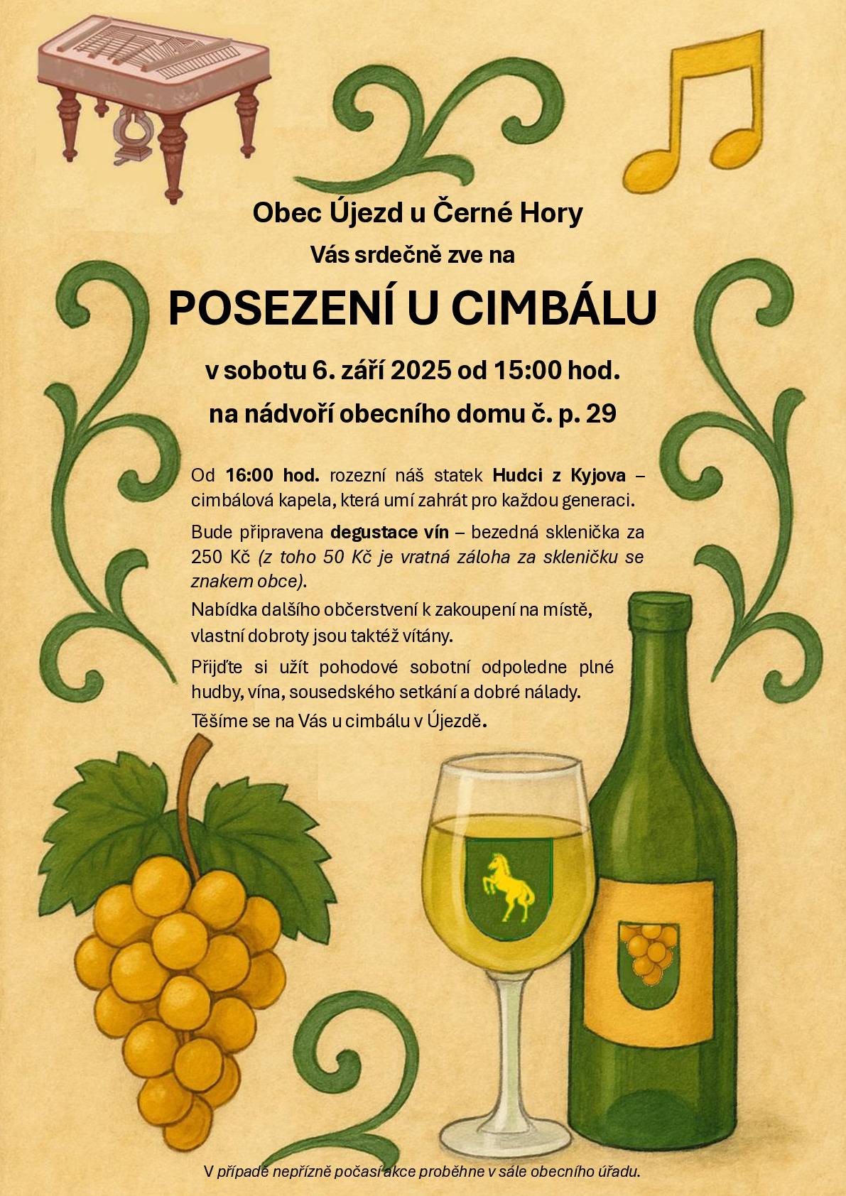 Obec Újezd u Černé Hory Vás srdečně zve na POSEZENÍ U CIMBÁLU. Akce s kyjovskou kapelou, vínem a další občerstvením se koná v sobotu 6. září 2025 od 15:00 hod. na nádvoří obecního domu č. p. 29 v Újezdě.