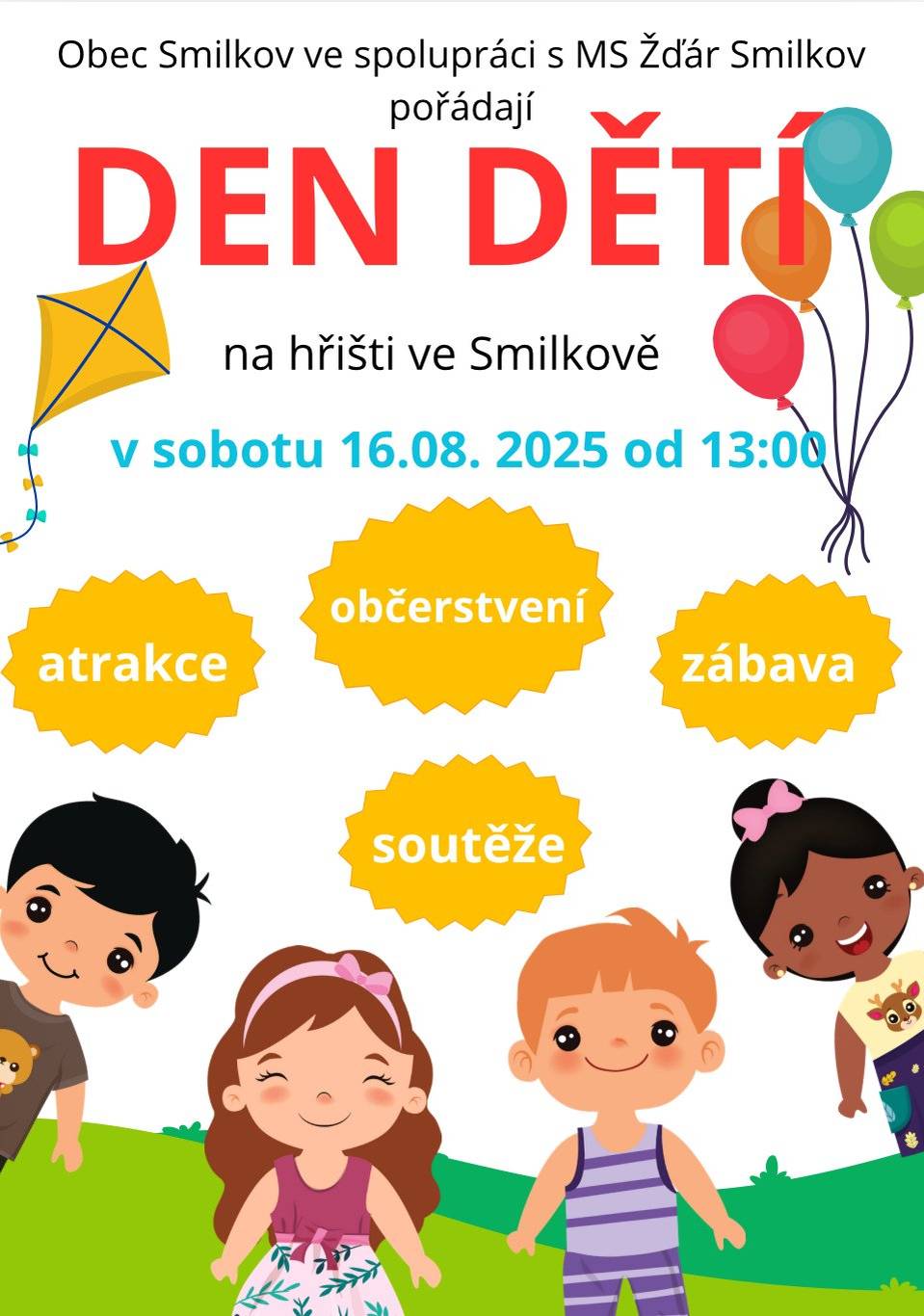 Připomínáme tuto sobotu 16.8. dětský den na hřišti ve Smilkově od 13 hod. Vezměte děti, vnoučata a přijďte si s námi užít spoustu her a zábavy. MS Žďár Smilkov a obec Smilov