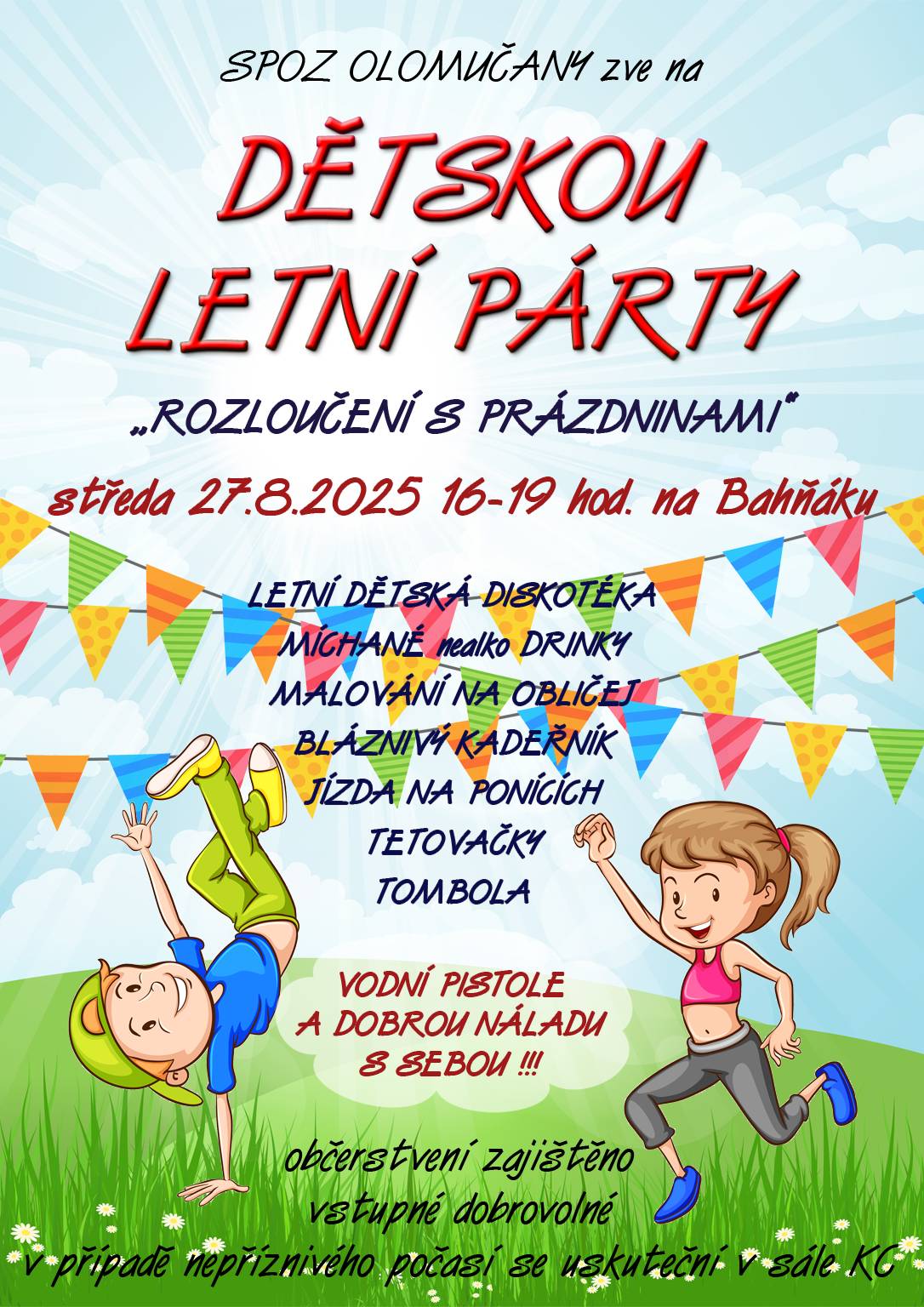 SPOZ Olomučany zve nejen děti ve středu 27.8.2025 od 16 hodin na dětskou letní párty „Rozloučení s prázdninami“ na Bahňáku. Přijďte se společně pobavit ještě před tím, než se znovu rozezní školní zvonek  Těšíme se na Vás. SPOZ