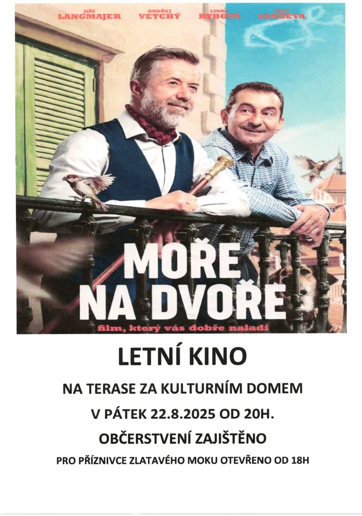 Zveme Vás na letní kino, které se koná 22.8. 2025 od 20:00 hodin na terase za kulturním domem. Příznivci zlatého moku mohou přijít už od 18:00 hodin. Občerstvení zajištěno. Promítá se film  Moře na dvoře.   Akce se koná za každého počasí.